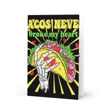Load image into Gallery viewer, Tacos Never Broke My Heart Card