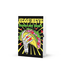 Load image into Gallery viewer, Tacos Never Broke My Heart Card
