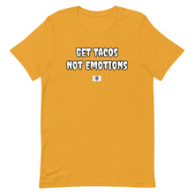 Load image into Gallery viewer, Get Tacos Not Emotions
