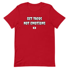 Load image into Gallery viewer, Get Tacos Not Emotions
